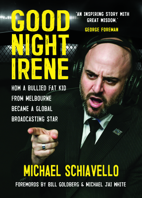 Good Night Irene: How a Bullied, Fat Kid from Melbourne Became a Global Broadcasting Star