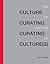 The Culture of Curating and the Curating of Culture(s) (Mit Press)