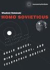 Homo Sovieticus: Brain Waves, Mind Control, and Telepathic Destiny