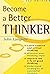 Become a Better Thinker