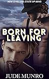 Born for Leaving by Jude Munro