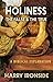 Holiness: The False & the T...