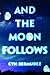 And the Moon Follows (YA Prose)