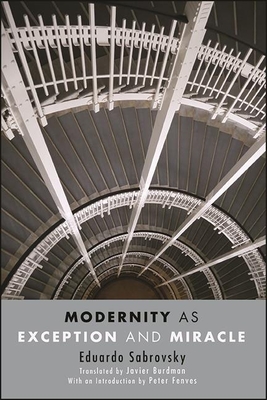 Modernity as Exception and Miracle (Intersections Phil Crit Theory)