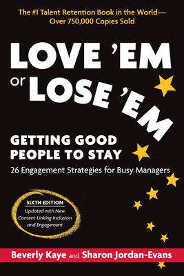 pdf download Love 'em or Lose 'em, Sixth Edition: Getting Good People to Stay