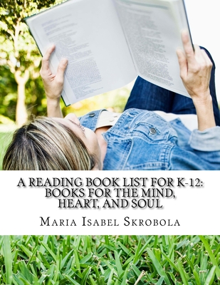 A Reading Book List for K-12: Books for the Mind, Heart, and Soul