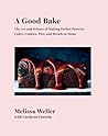 A Good Bake: The ...