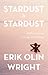 Stardust to Stardust by Erik Olin Wright Stardust to Stardust by Erik Olin Wright