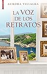 La voz de los retratos by Aurora Villalba Navarro