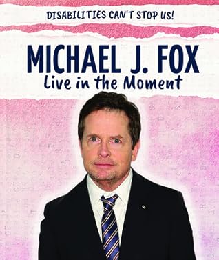 Michael J. Fox: Live in the Moment (Disabilities Can't Stop Us!)