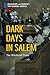 Dark Days in Salem: The Witchcraft Trials (Movements and Moments That Changed America)