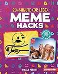 20-Minute (or Less) Meme Hacks
