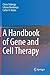 A Handbook of Gene and Cell Therapy