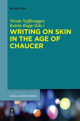 Writing on Skin in the Age of Chaucer (Buchreihe der Anglia / Anglia Book Series, 60)