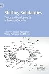 Shifting Solidarities: Trends and Developments in European Societies Shifting Solidarities: Trends and Developments in European Societies