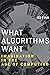 What Algorithms Want: Imagination in the Age of Computing