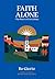Faith Alone: The Heart of E...
