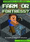 Farm or Fortress?: An Unofficial Minecraft Adventure