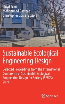 Sustainable Ecological Engineering Design: Selected Proceedings from the International Conference of Sustainable Ecological Engineering Design for Society (SEEDS) 2019