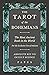 The Tarot of the Bohemians - The Most Ancient Book in the World - For the Exclusive Use of Initiates - Absolute Key to Occult Science