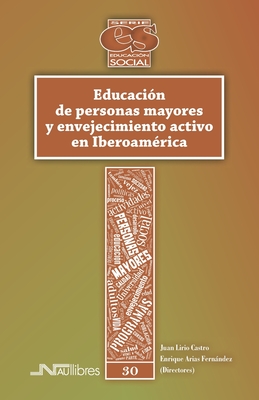 Educación de personas mayores y envejecimiento activo en Iberoamérica (Educación Social) (Spanish Edition)