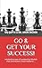 Go & Get Your Success!: A K...