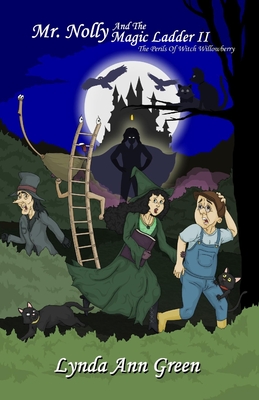 Mr. Nolly and the Magic Ladder II: The Perils Of Witch Willowberry