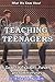 What We Know About Teaching Teenagers by Richard A Nesmith