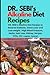 Dr. Sebi: DR. SEBI's Alkaline Diet Recipes to Reverse Diabetes, Detox Liver and Lose weight: High Blood Pressure, Herbs, Hair Loss, Kidney, Herpes, STDs, HIV, Lupus, Cancer