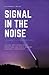 Signal In The Noise by C.S. Michael