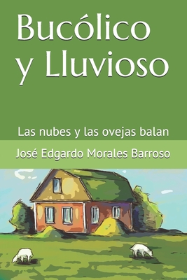 Buc�lico y Lluvioso: Las nubes y las ovejas balan