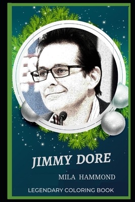 Jimmy Dore Legendary Coloring Book: Relax and Unwind Your Emotions with our Inspirational and Affirmative Designs