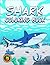 Shark Coloring Book Ages 4-12