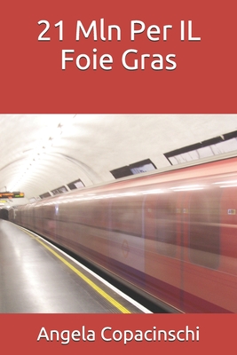 21 Mln Per IL Foie Gras (Romanzi detective) (Italian Edition)