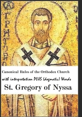 Canonical Rules of the Orthodox Church with interpretations: PLUS (dogmatic) Words