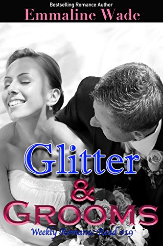 Glitter and Grooms (Weekly Romance Reads #19)