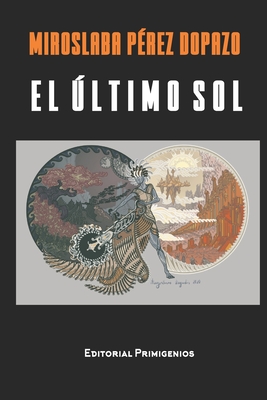 El último sol (Spanish Edition)