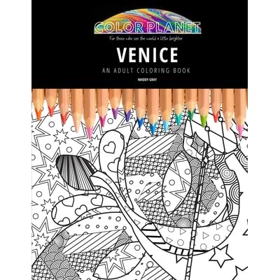 Venice An Adult Coloring Book An Awesome Coloring Book For Adults By Maddy Gray