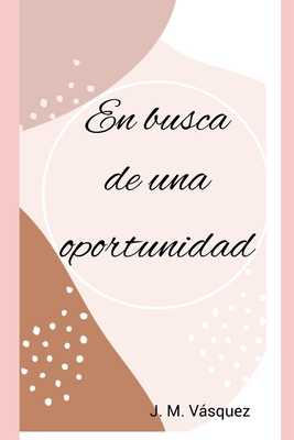 En busca de una oportunidad (Spanish Edition)