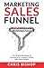 Marketing Sales Funnel: The...