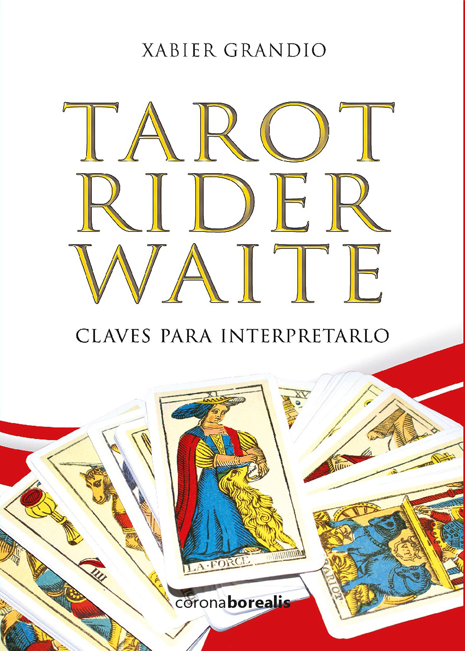Tarot Rider Waite: Claves para interpretarlo (Spanish Edition)