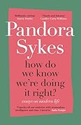 How Do We Know We're Doing It Right: & Other Essays on Modern Life