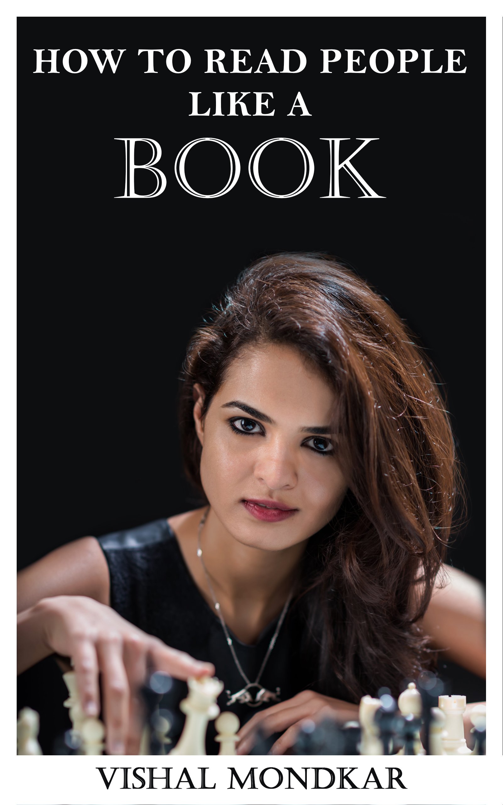 How To Read People Like A Book: The Ultimate Psychology Guide to Analyzing, Mind Reading and Influencing People Using Body Language, Psychological Persuasion and Manipulation (Kindle Edition)