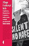 Złap i ukręć łeb. Szpiedzy, kłamstwa i zmowa milczenia wokół ... by Ronan Farrow
