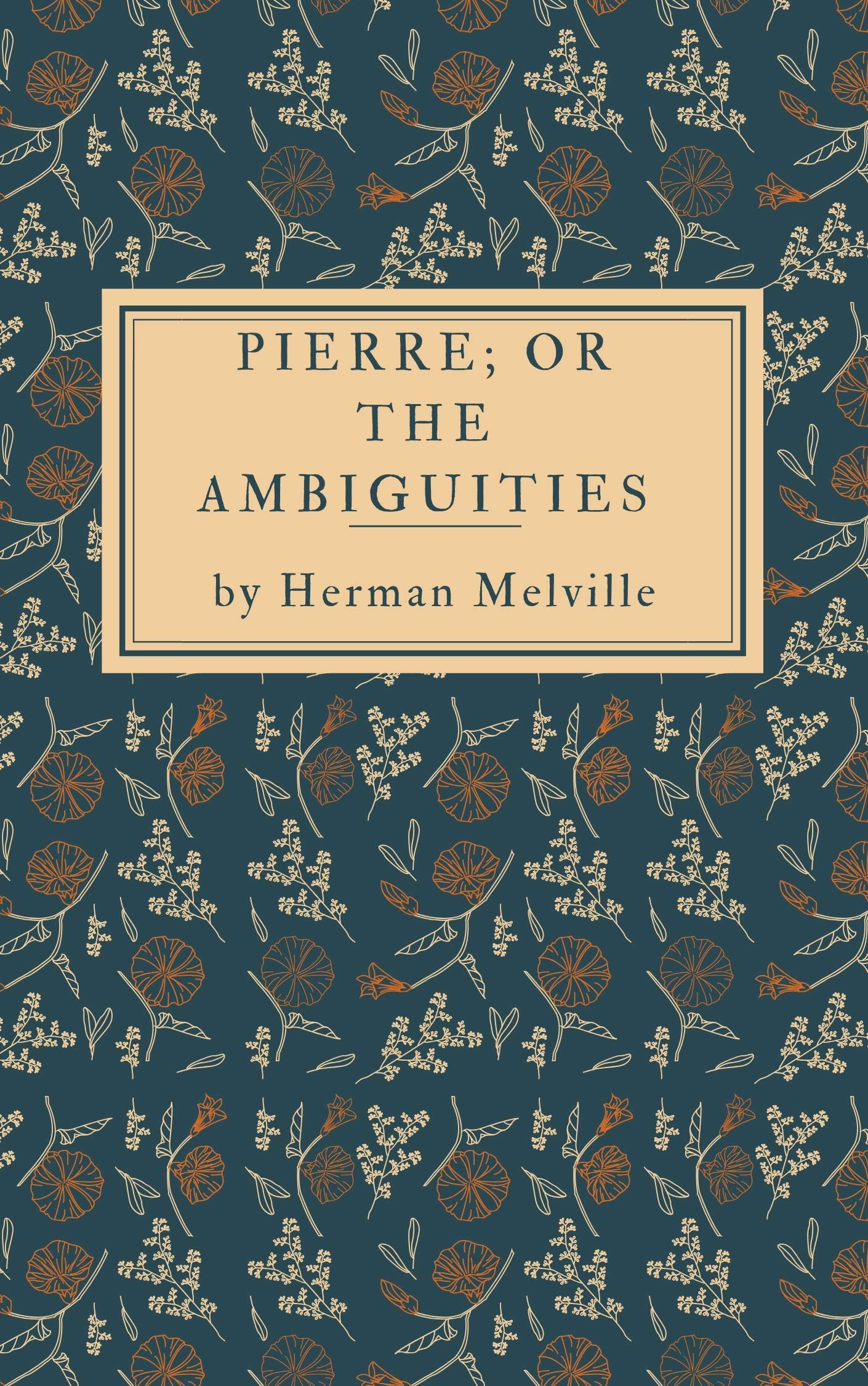 PIERRE: OR, THE AMBIGUITIES.