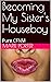 Becoming My Sister's Houseb...