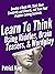 Learn to Think Using Riddles, Brain Teasers, and Wordplay by Patrick King