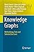 Knowledge Graphs: Methodology, Tools and Selected Use Cases