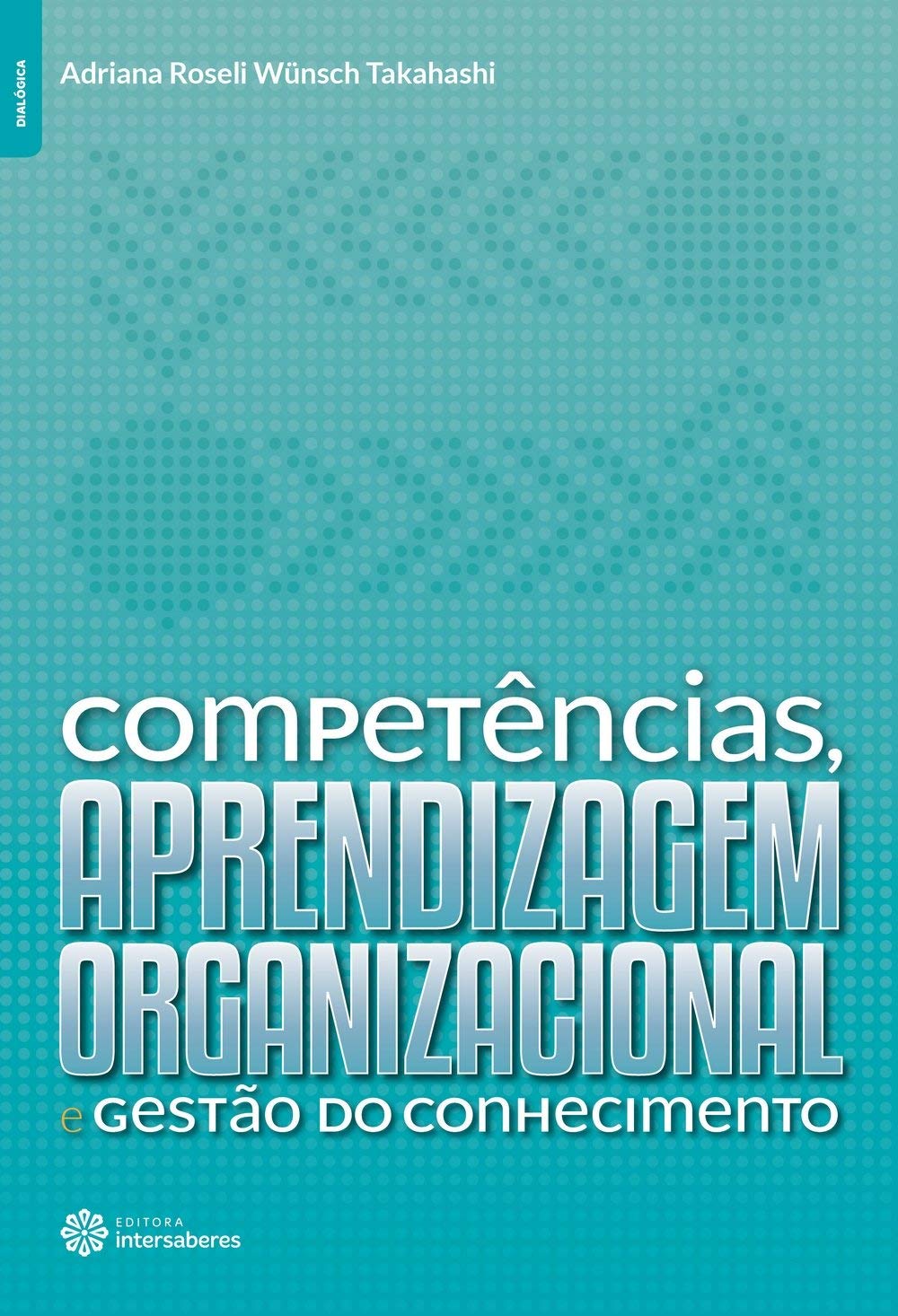 Competências, aprendizagem organizacional e gestão do conhecimento