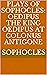 Plays of Sophocles: Oedipus the King Oedipus at Colonus Antigone